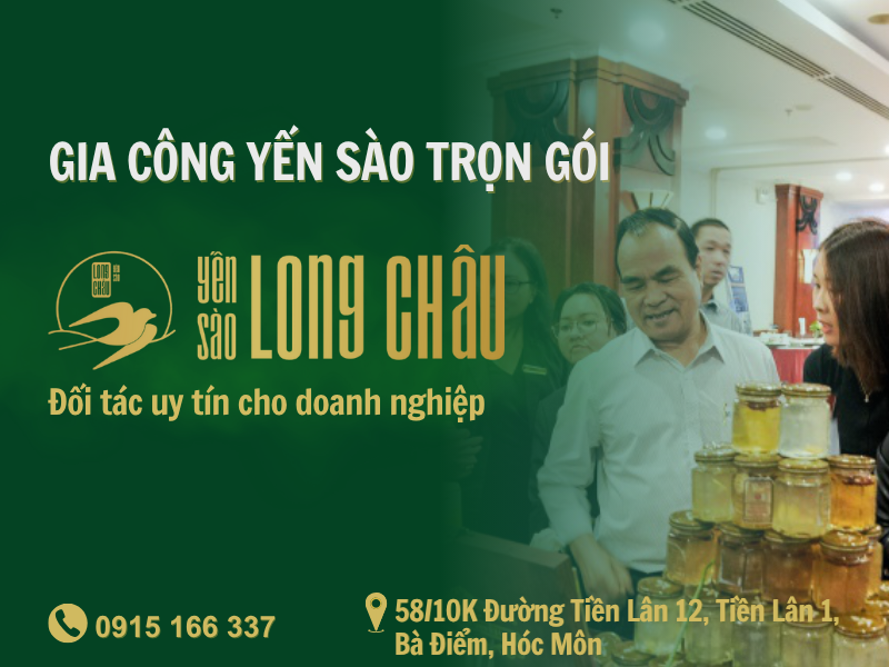 Gia công Yến trọn gói tại Yến sào Long Châu